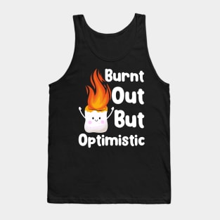 Funny Burnt Out But Optimistic Cute Marshmallow Tank Top